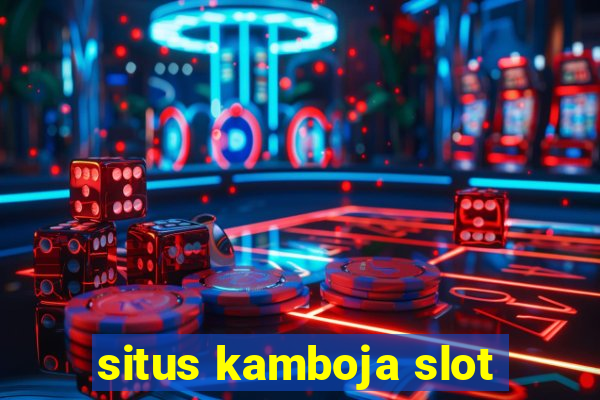 situs kamboja slot