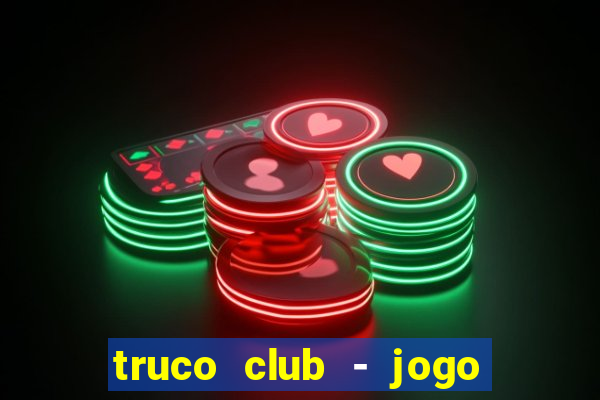 truco club - jogo de p?quer