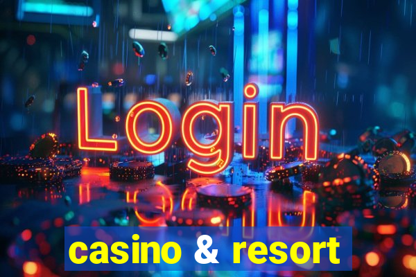 casino & resort