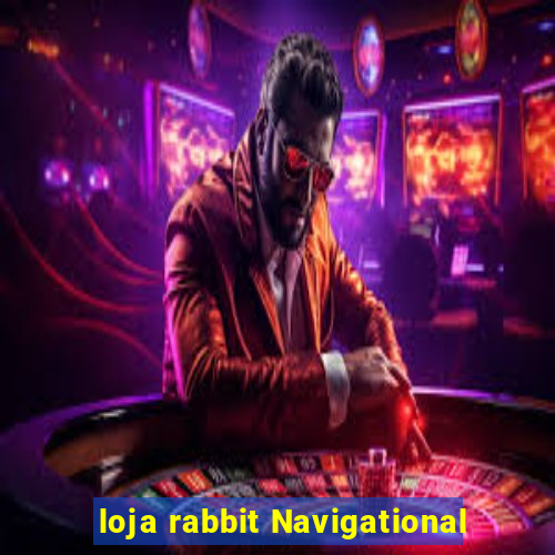 loja rabbit Navigational