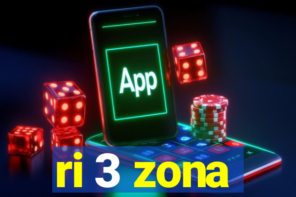 ri 3 zona