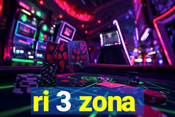 ri 3 zona