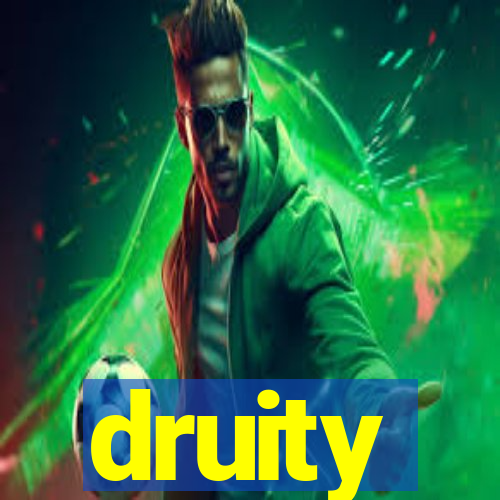 druity