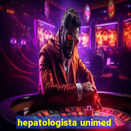 hepatologista unimed