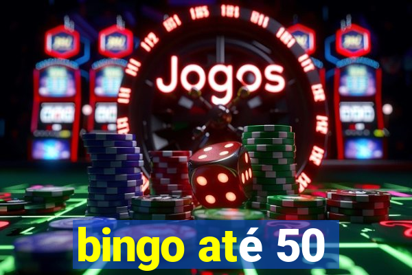 bingo até 50