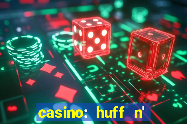 casino: huff n' puff payout