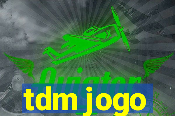 tdm jogo