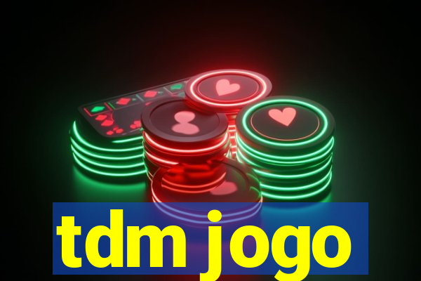 tdm jogo