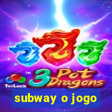 subway o jogo