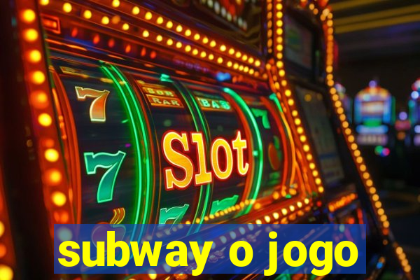 subway o jogo