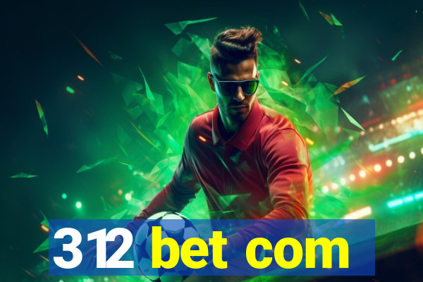 312 bet com