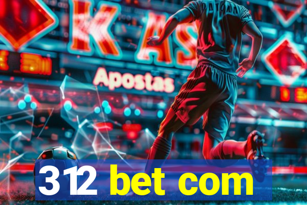 312 bet com