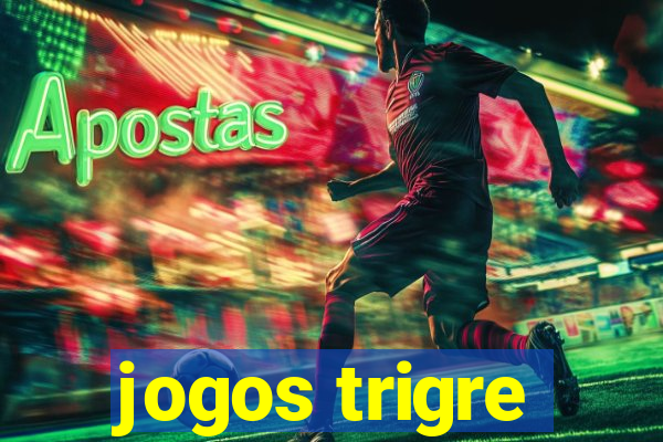 jogos trigre