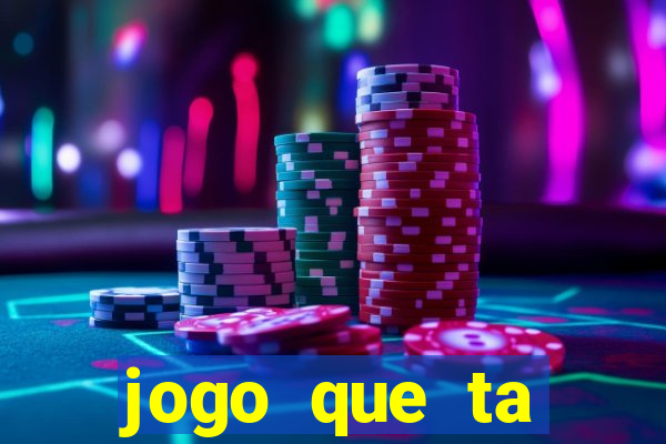 jogo que ta pagando agora