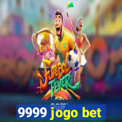 9999 jogo bet