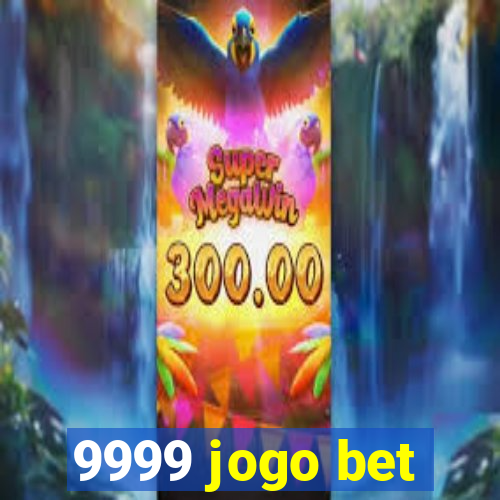 9999 jogo bet