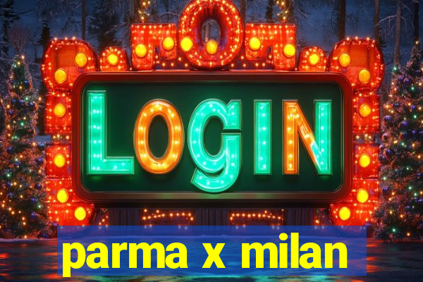 parma x milan