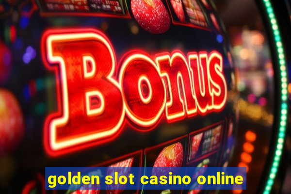 golden slot casino online