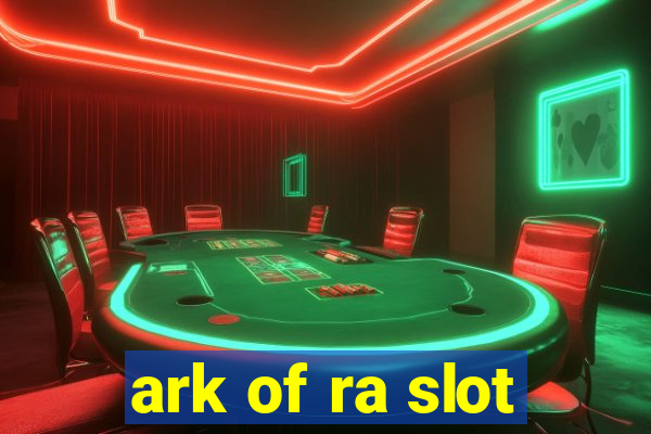 ark of ra slot