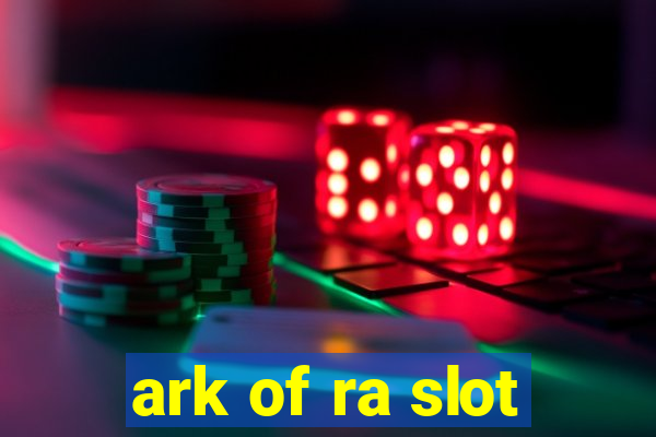 ark of ra slot