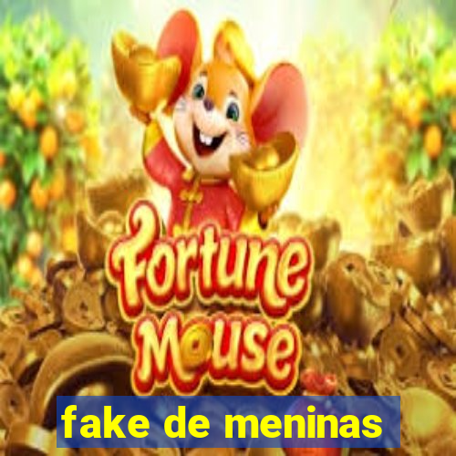 fake de meninas