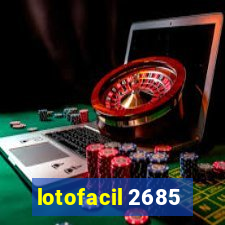 lotofacil 2685