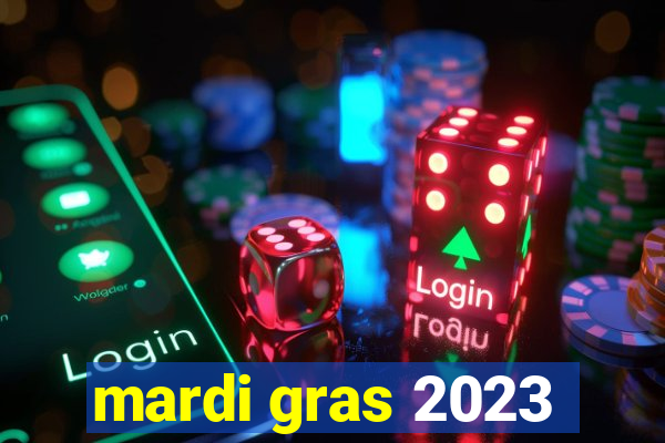 mardi gras 2023