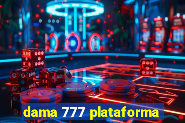 dama 777 plataforma