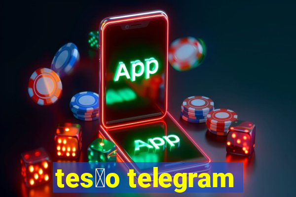 tes茫o telegram