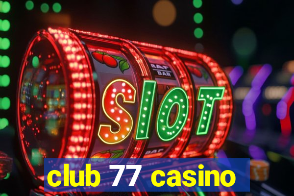 club 77 casino