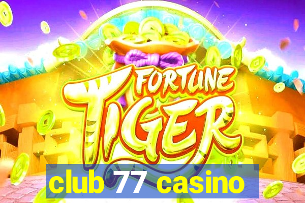 club 77 casino