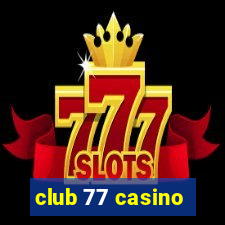 club 77 casino