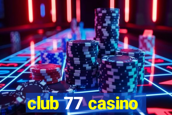 club 77 casino