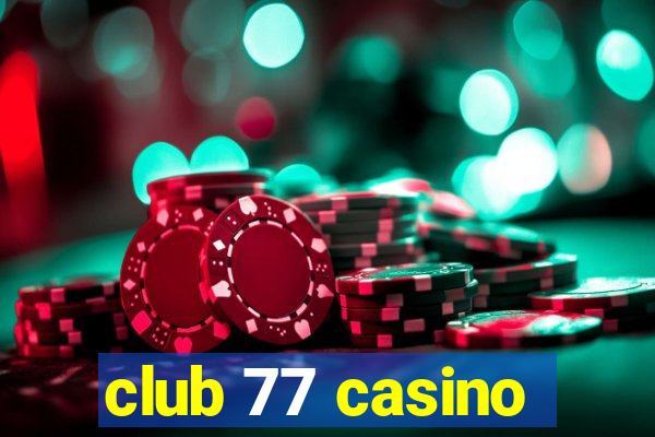 club 77 casino