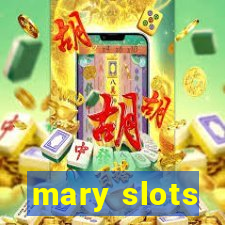 mary slots