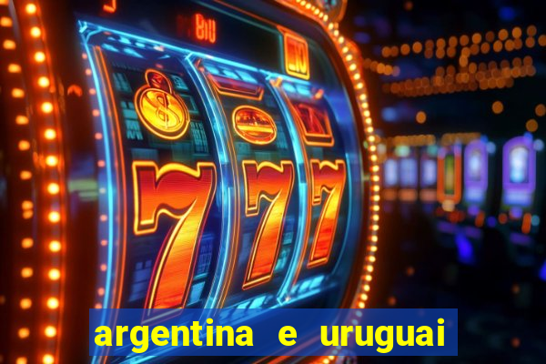 argentina e uruguai onde assistir