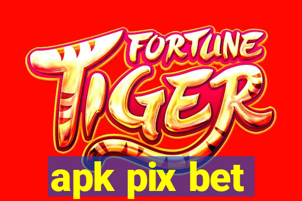 apk pix bet