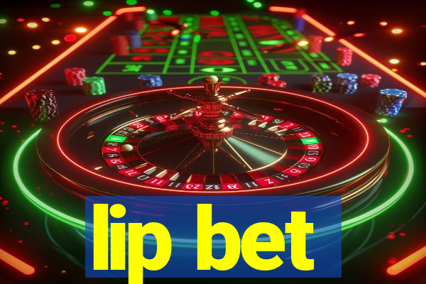 lip bet