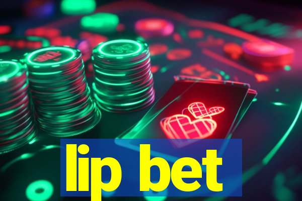 lip bet