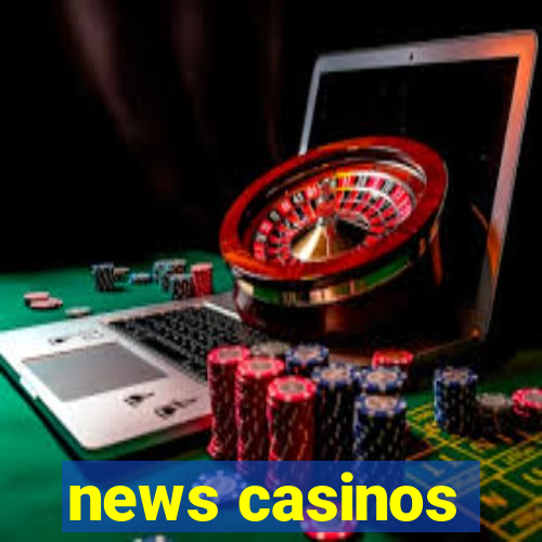 news casinos