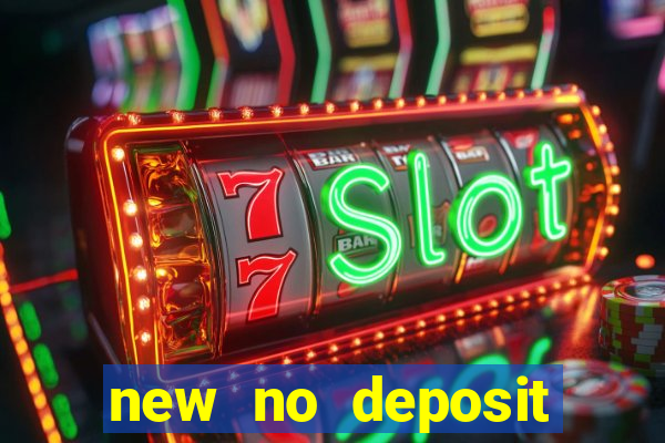 new no deposit bonus casino