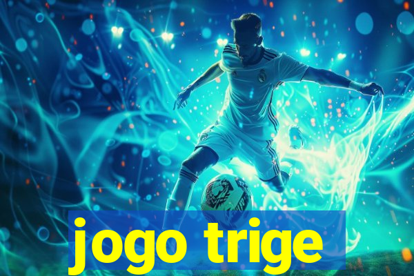 jogo trige