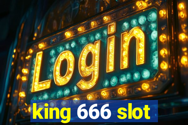 king 666 slot