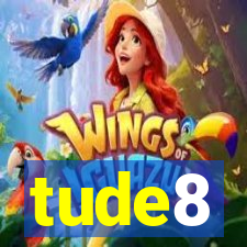 tude8