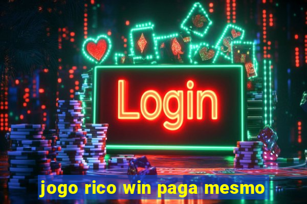 jogo rico win paga mesmo