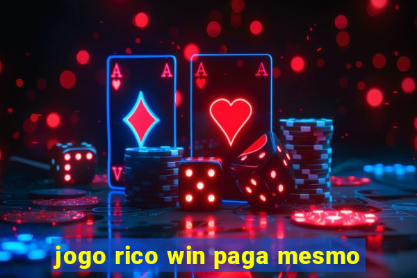 jogo rico win paga mesmo