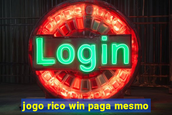 jogo rico win paga mesmo