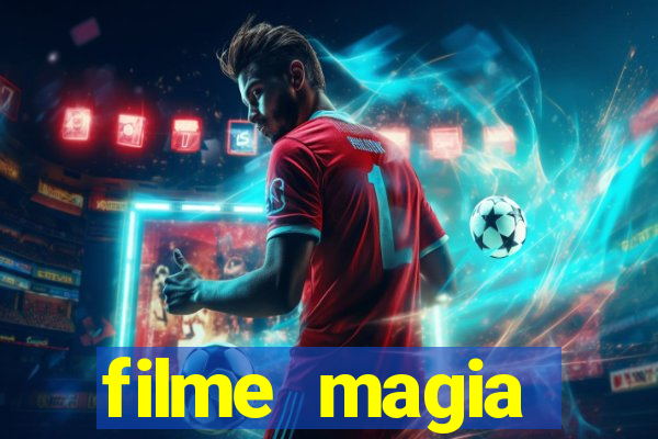 filme magia estranha completo dublado