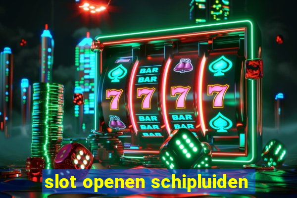 slot openen schipluiden