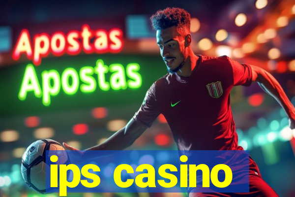 ips casino